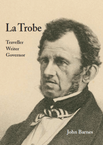 La Trobe, traveller writer governor by John Barnes cover